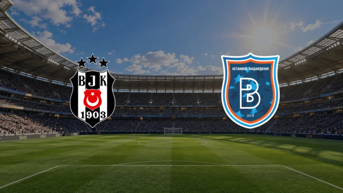 Beşiktaş - Başakşehir maçı